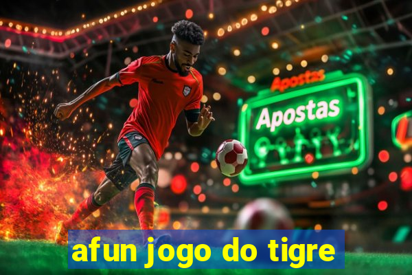 afun jogo do tigre