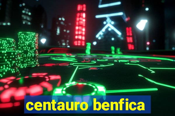 centauro benfica