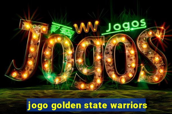 jogo golden state warriors