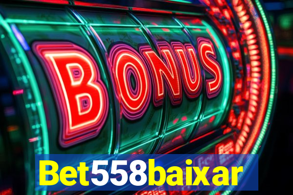 Bet558baixar