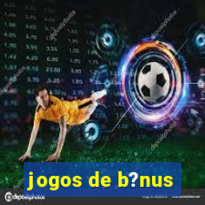 jogos de b?nus