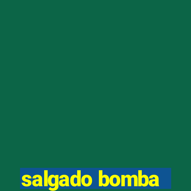 salgado bomba