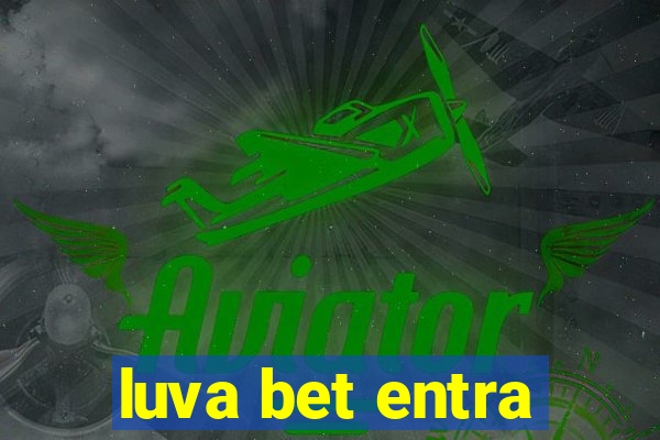 luva bet entra