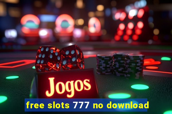 free slots 777 no download