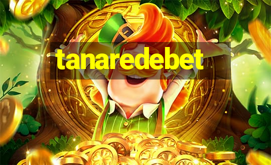 tanaredebet