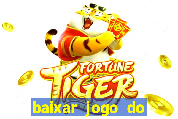 baixar jogo do tigre grátis