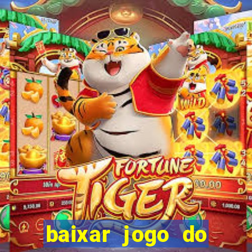 baixar jogo do tigre grátis