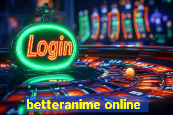 betteranime online