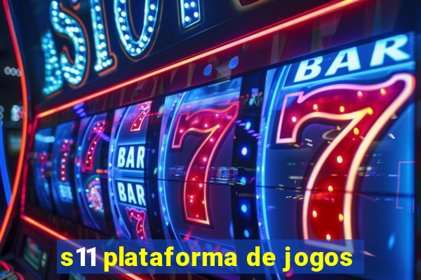 s11 plataforma de jogos