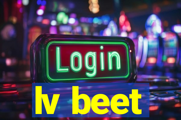 lv beet