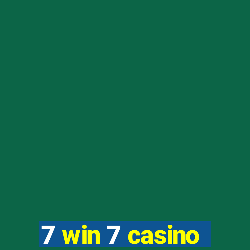 7 win 7 casino