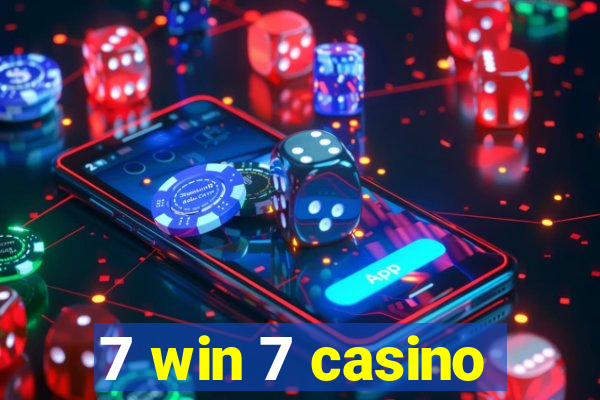 7 win 7 casino