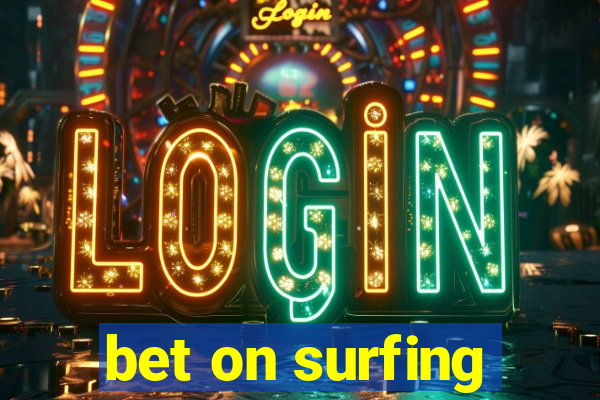 bet on surfing