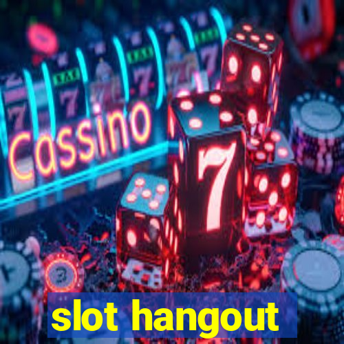 slot hangout