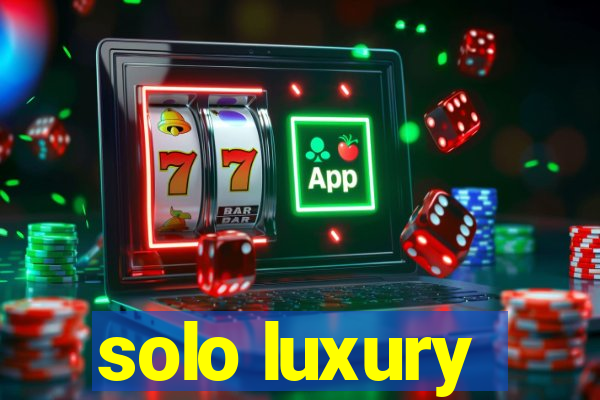 solo luxury