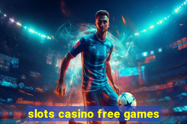 slots casino free games