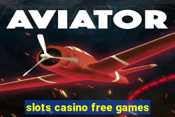 slots casino free games