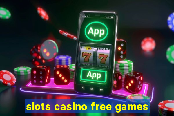 slots casino free games