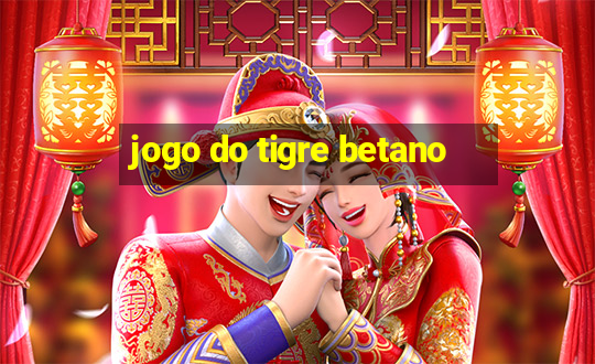 jogo do tigre betano