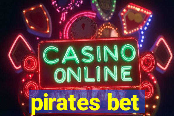 pirates bet