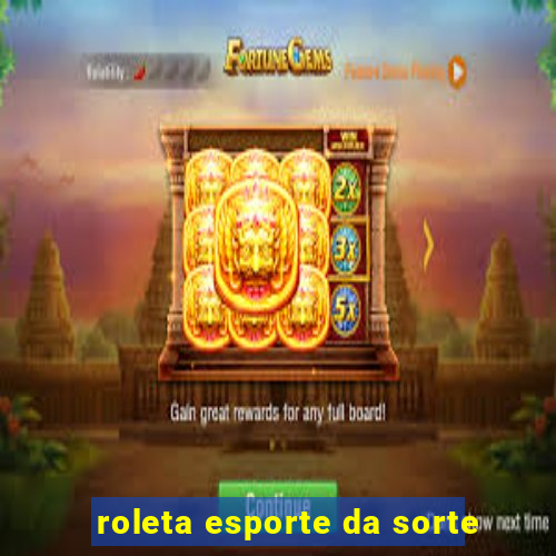 roleta esporte da sorte