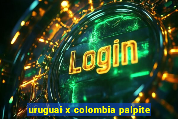 uruguai x colombia palpite