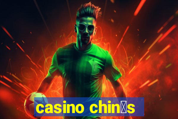 casino chin锚s