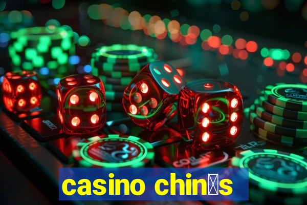 casino chin锚s