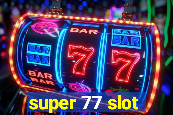 super 77 slot