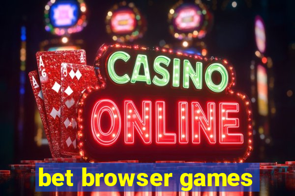 bet browser games