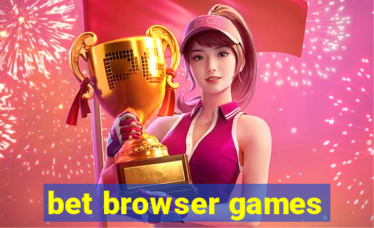 bet browser games