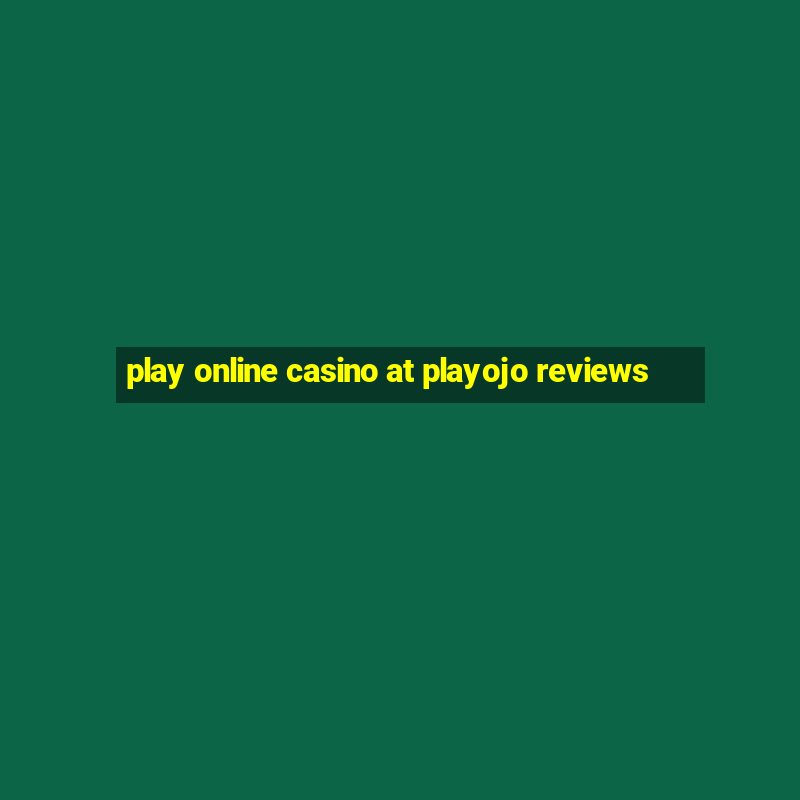 play online casino at playojo reviews