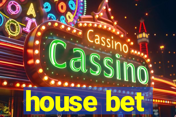 house bet