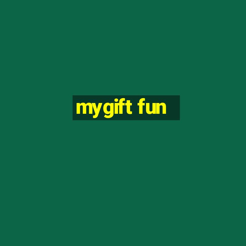 mygift fun