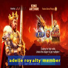 adelle royalty member