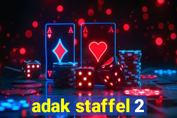 adak staffel 2