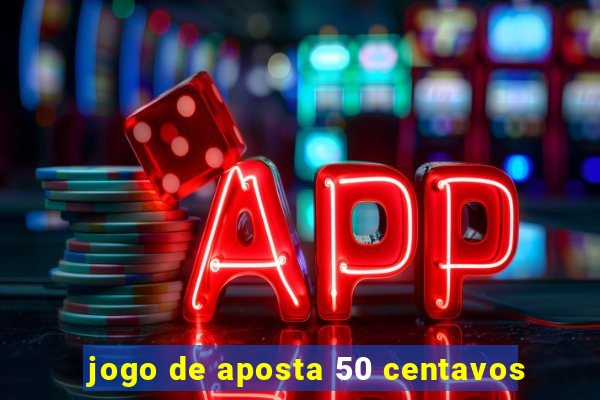 jogo de aposta 50 centavos