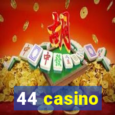 44 casino