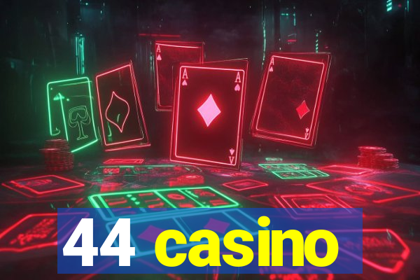 44 casino