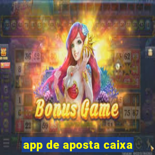 app de aposta caixa