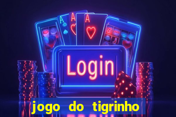 jogo do tigrinho que mais paga