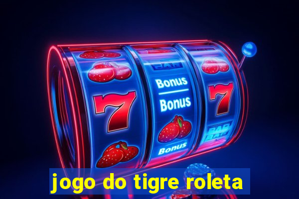 jogo do tigre roleta