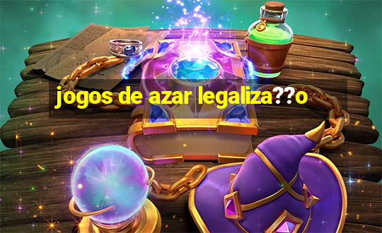 jogos de azar legaliza??o