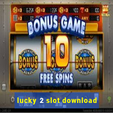 lucky 2 slot download