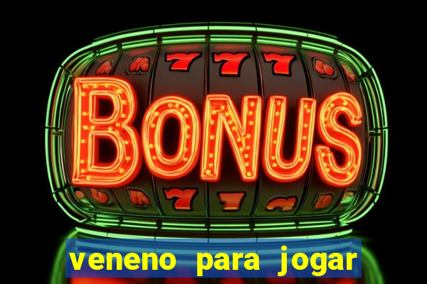 veneno para jogar na fossa