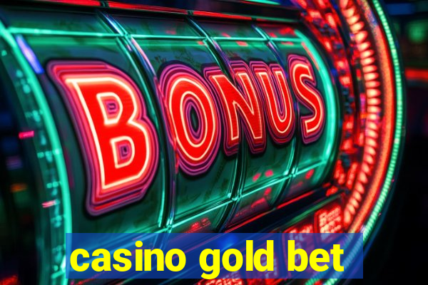 casino gold bet