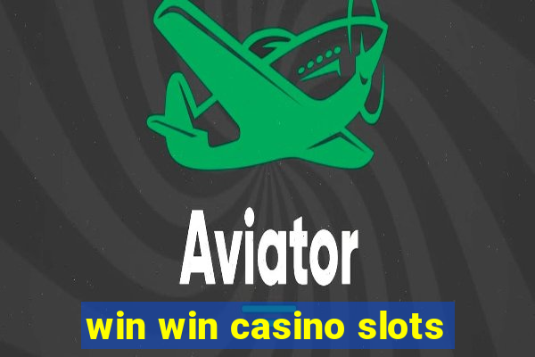 win win casino slots