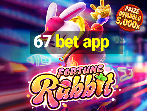 67 bet app