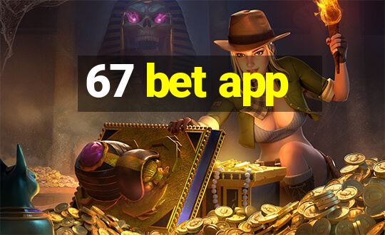 67 bet app