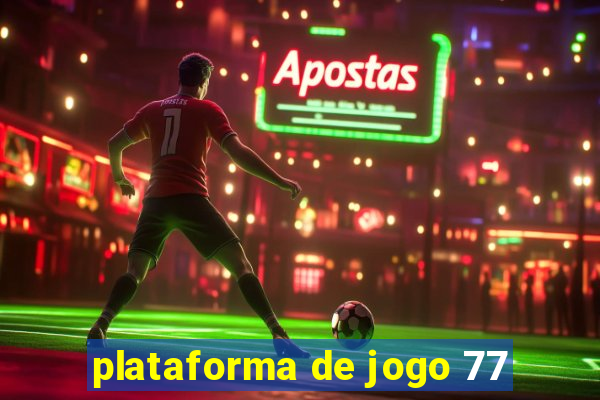 plataforma de jogo 77